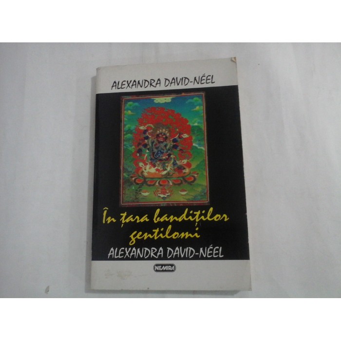 IN TARA BANDITILOR GENTILOMI  -  ALEXANDRA DAVID-NEEL